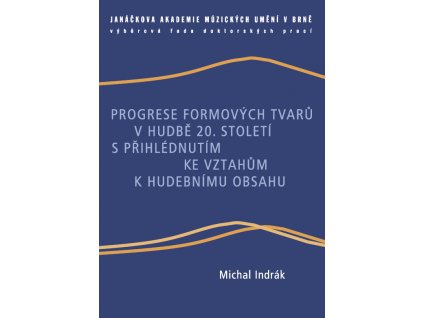 1663 progrese formovych tvaru v hudbe 20 stoleti s prihlednutim ke vztahum k hudebnimu obsahu