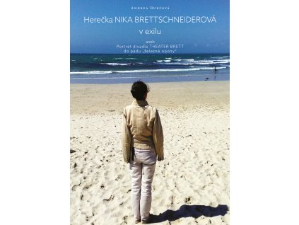 1942 herecka nika brettschneiderova v exilu aneb portret divadla theater brett do padu zelezne opony