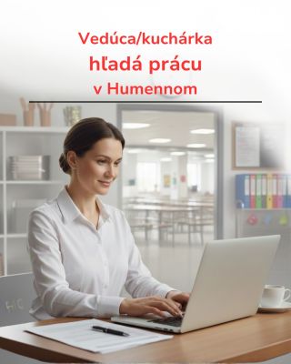 Humenné, pozor ☝️ Vedúca, alebo kuchárka by rada u vás našla prácu 👩‍🍳👨‍🍳 Ponúka precíznosť, zodpovednosť a rada je...