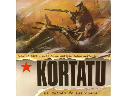 Kortatu - El Estado De Las Cosas
