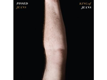 Pissed Jeans - King Of Jeans