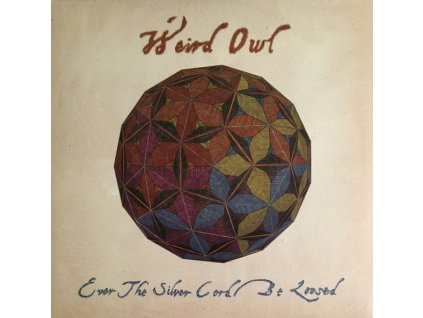 Weird Owl - Ever The Silver Cord Be Loosed