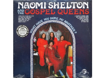Naomi Shelton And The Gospel Queens - What Have You Done, My Brother?