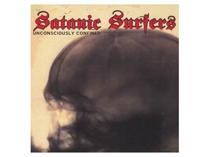 Satanic Surfers - Unconsciously Confined