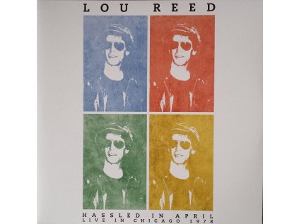 Lou Reed - Hassled In April - Live In Chicago 1978