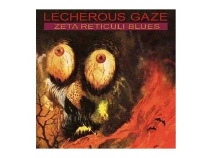 Lecherous Gaze - Zeta Reticuli Blues