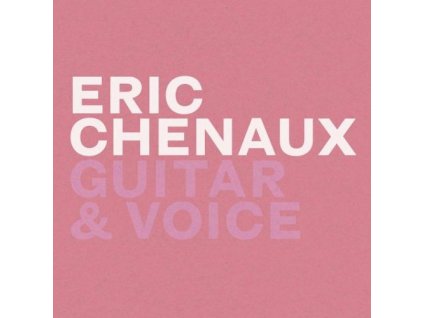 Eric Chenaux - Guitar & Voice