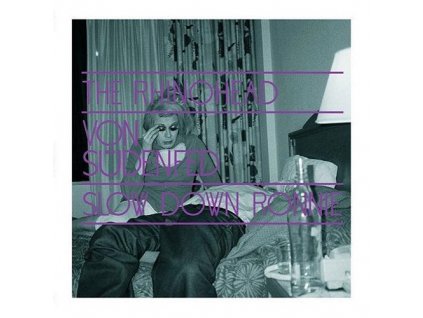 Von Südenfed - The Rhinohead / Slow Down Ronnie