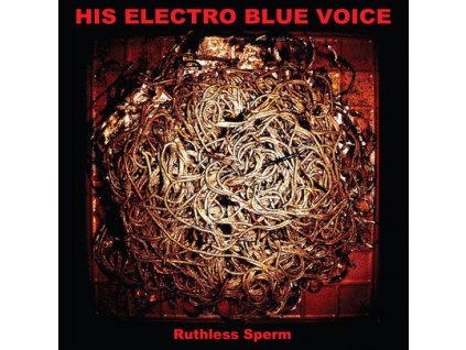 His Electro Blue Voice - Ruthless Sperm