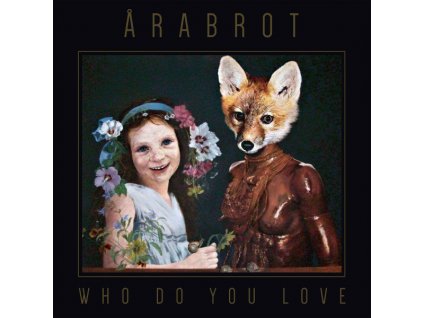Årabrot - Who Do You Love