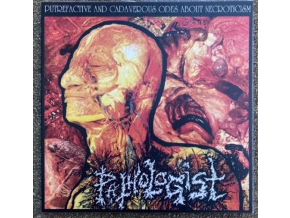 Pathologist - Putrefactive and Cadaverous Odes About Necroticism