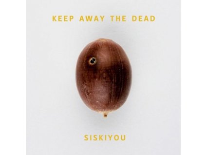 Siskiyou - Keep Away The Dead