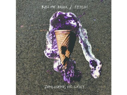 Kiss Me Kojak / Fetch! - Zamluveno, Víc Lásky