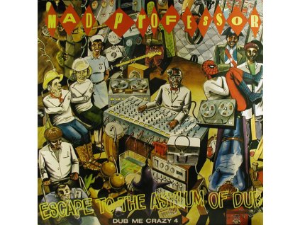 Mad Professor - Dub Me Crazy Part 4 (Escape To The Asylum Of Dub)