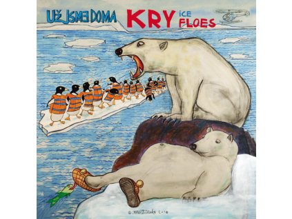 Už Jsme Doma - Kry = Ice Floes