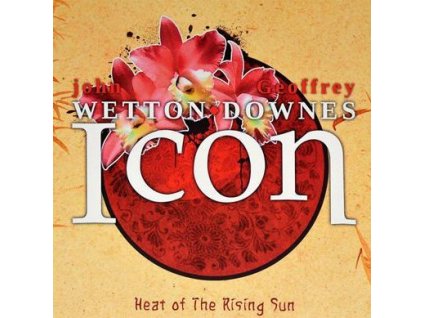John Wetton ♦ Geoffrey Downes* - Icon: Heat Of The Rising Sun