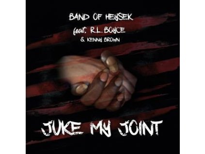 Band Of Heysek Feat. R.L. Boyce & Kenny Brown - Juke My Joint