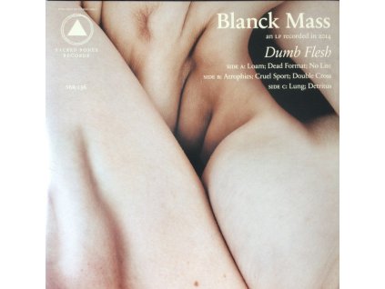 Blanck Mass - Dumb Flesh