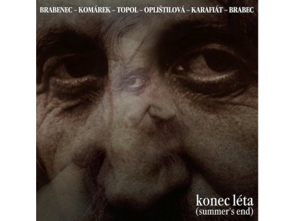 Brabenec* - Komárek* - Topol* - Oplištilová* - Karafiát* - Brabec* - Konec Léta (Summer's End)
