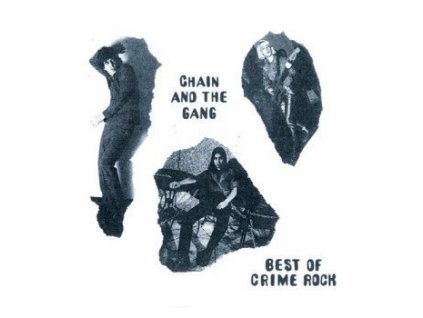 Chain And The Gang - Best of Crime Rock