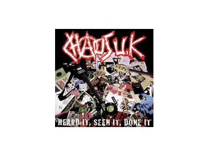 Chaos U.K* - Heard It, Seen It, Done It
