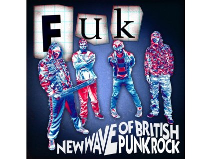 FUK - New Wave Of British Punk Rock