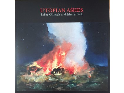 Bobby Gillespie And Jehnny Beth - Utopian Ashes