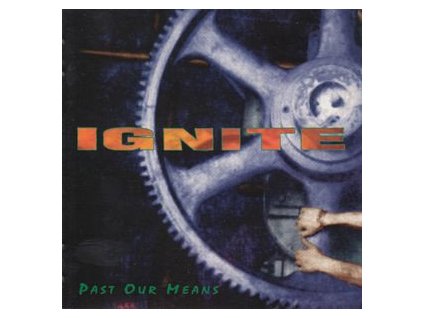 Ignite - Past Our Means