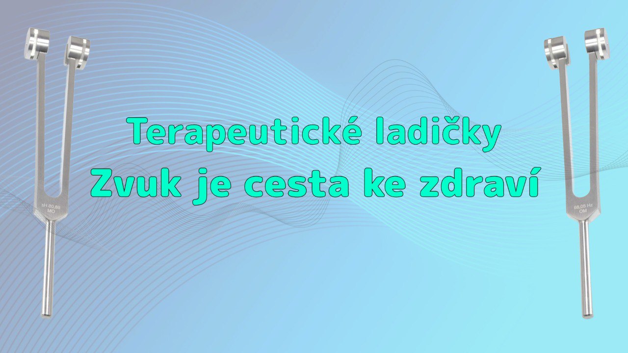Terapeutické ladičky - zvuk je cesta ke zdraví
