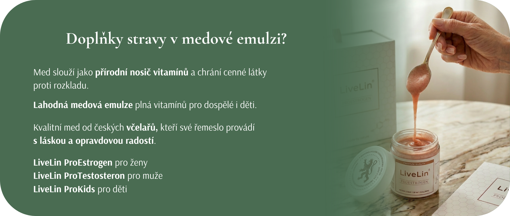 Doplňky stravy v medové emulzi?