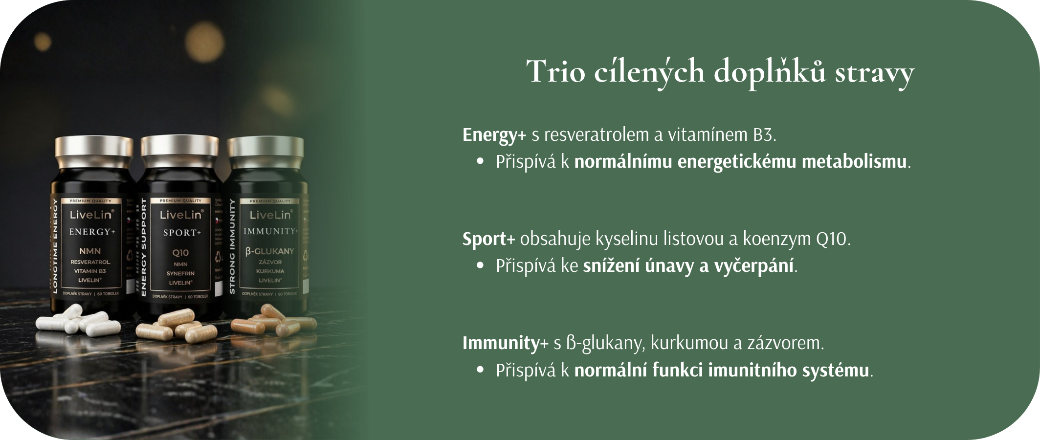 Trio cílených doplňků stravy