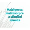 Maldigesce, malabsorpce a slizniční imunitní systém