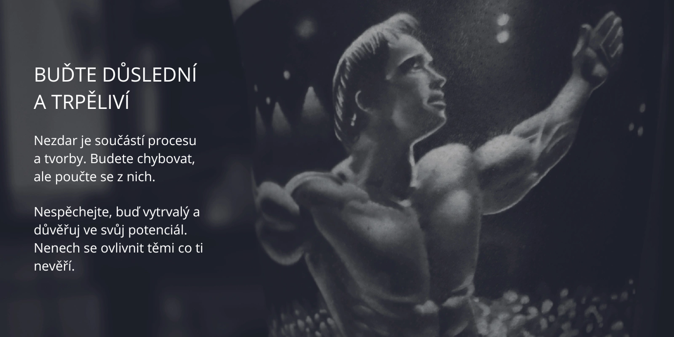 BUĎTE DŮSLEDNÍ A TRPĚLIVÍ