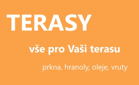 Terasy - prkna, hranoly, oleje, vruty