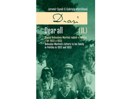 Dear all I - V: Bohuslav Martinů's letters to his family in Polička (Eds. Jaromír Synek & Gabriela Všetičková)