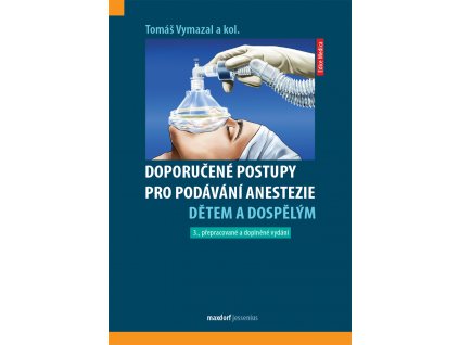 Doporucene postupy pro podavani anestezie detem a dospelym 3 vyd Maxdorf 150