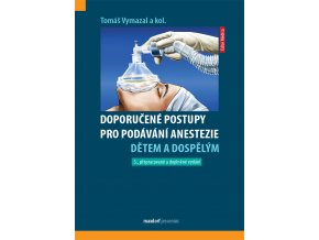 Doporucene postupy pro podavani anestezie detem a dospelym 3 vyd Maxdorf 150