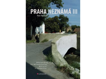 PRAHA NEZNÁMÁ III