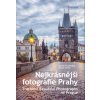 Kamil Procházka, David Černý - Nejkrásnější fotografie Prahy/The Most Beautiful Photographs of Prague