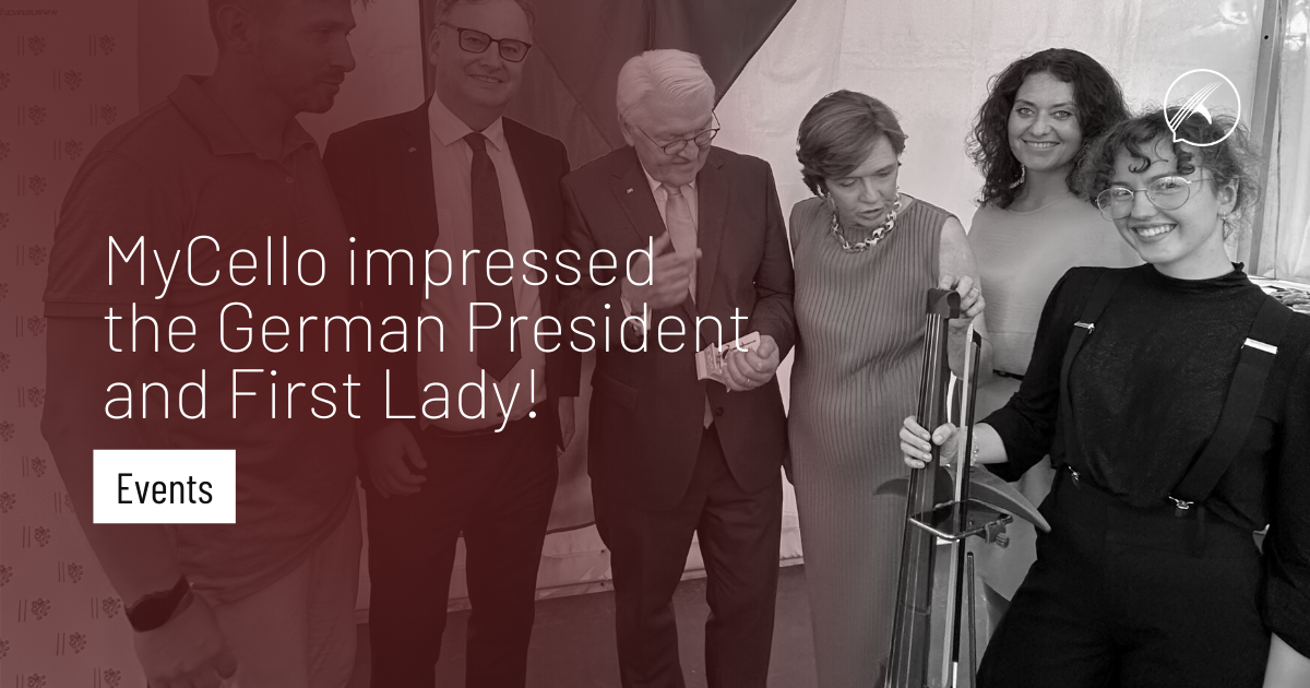 MyCello impressed the German President and First Lady!