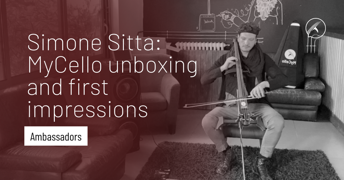 Simone Sitta: MyCello unboxing and first impressions
