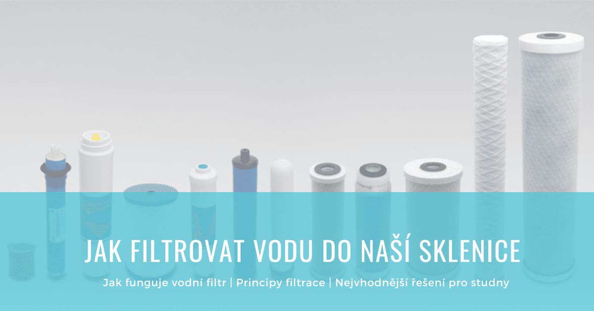 Jak funguje filtr na vodu? Odstraňuje chemii, bakterie i mikroplasty