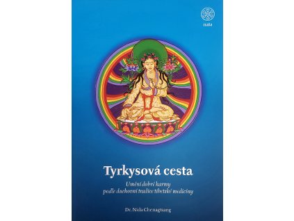 Tyrkysová cesta - Dr. Nida Chenagtsang