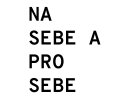 Na sebe a pro sebe