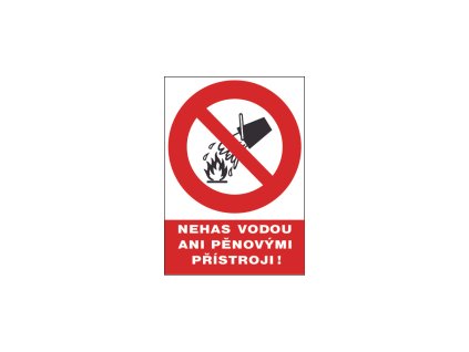 12109 Bezpečnostní tabulka – Nehas vodou ani pěnovými přístroji 300 × 210 mm