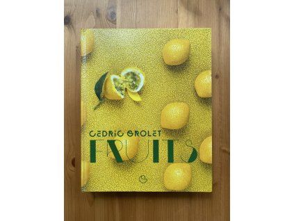 Fruits / Cedric Grolet