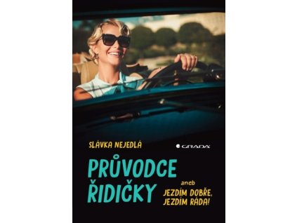 PRŮVODCE ŘIDIČKY [Nejedlá Slávka]