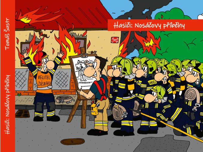 Hasiči: Nosáčovy příběhy, aneb jak to bylo doopravdy