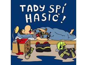 Magnetka Tady spí hasič