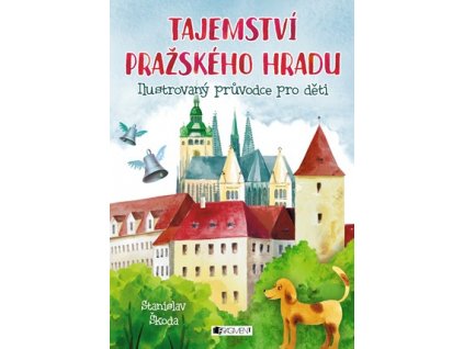 O Praze pro děti: Tajemství Pražského hradu